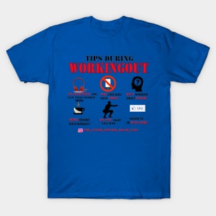 Tips during a workout T-Shirt